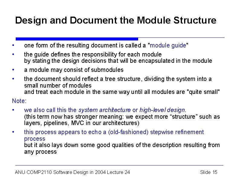 Design and Document the Module Structure • • one form of the resulting document