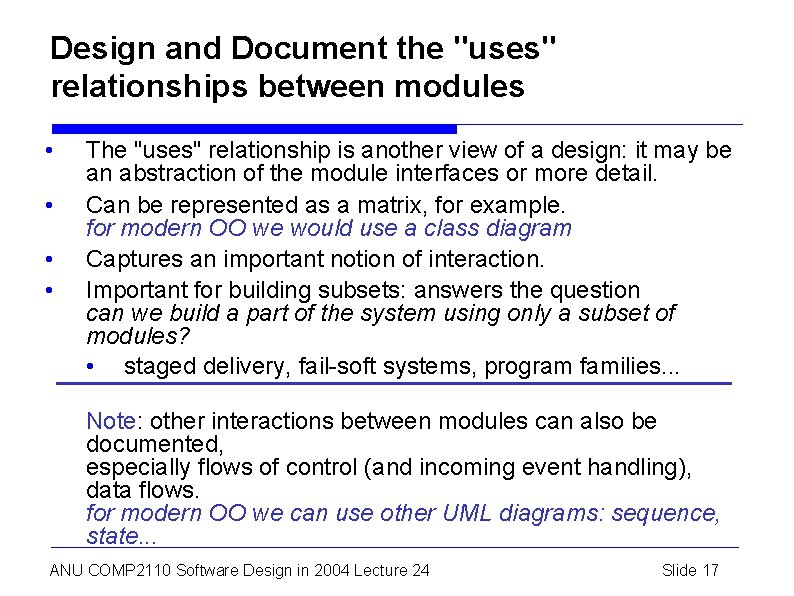 Design and Document the "uses" relationships between modules • • The "uses" relationship is