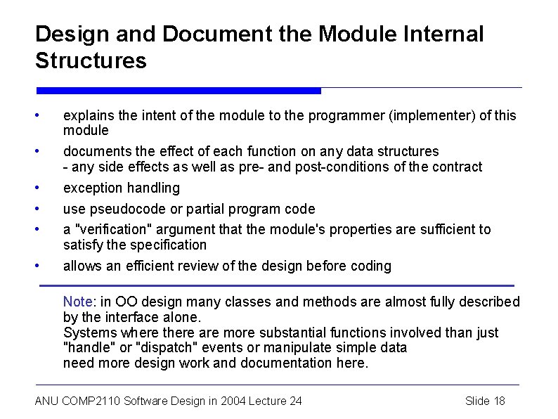 Design and Document the Module Internal Structures • • • explains the intent of