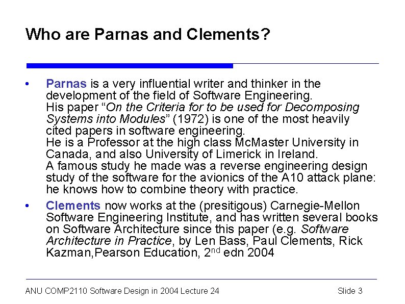 Who are Parnas and Clements? • • Parnas is a very influential writer and