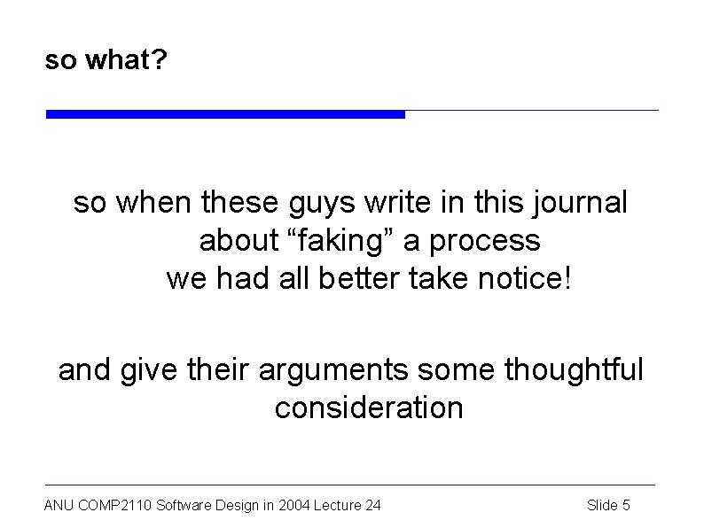 so what? so when these guys write in this journal about “faking” a process