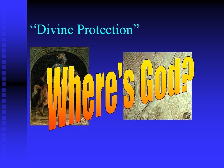 “Divine Protection” 