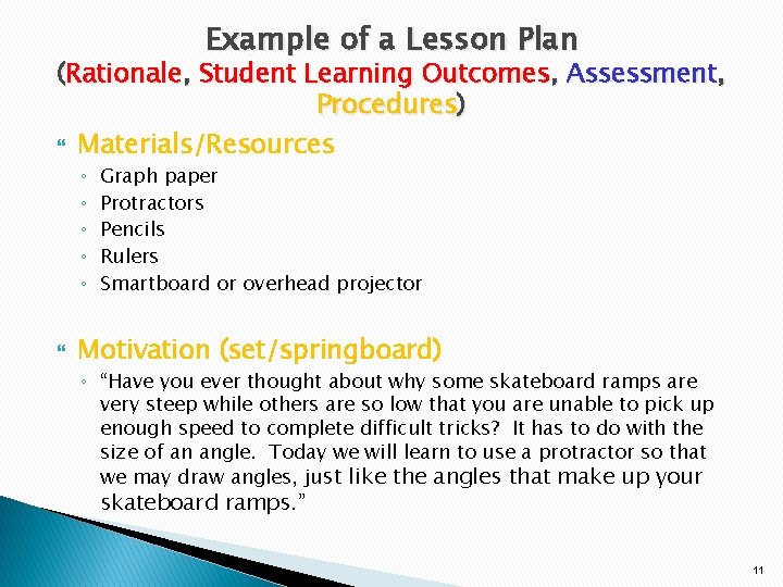 Example of a Lesson Plan (Rationale, Student Learning Outcomes, Assessment, Procedures) Materials/Resources ◦ ◦