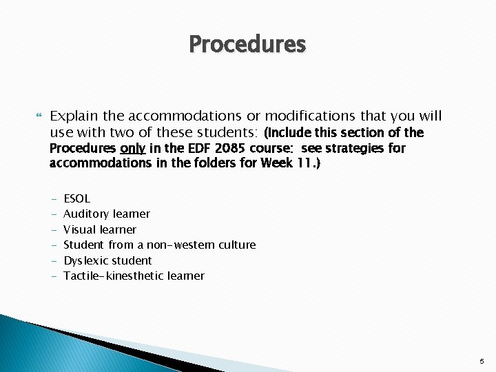 Procedures Explain the accommodations or modifications that you will use with two of these