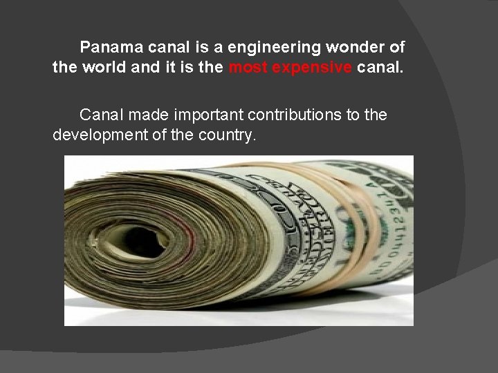 Panama canal is a engineering wonder of the world and it is the most