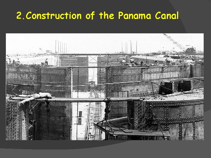 2. Construction of the Panama Canal 