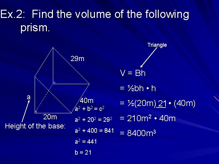 Ex. 2: Find the volume of the following prism. Triangle 29 m V =