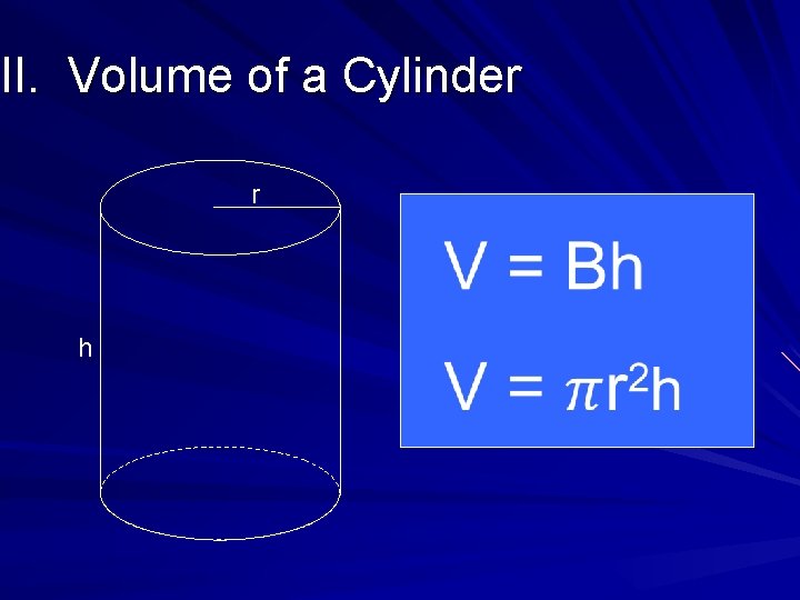 II. Volume of a Cylinder r h 