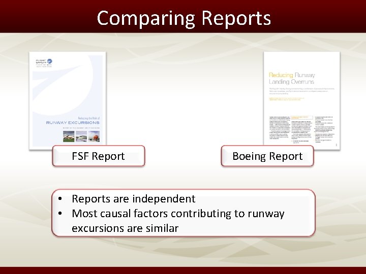 Comparing Reports FSF Report Boeing Report • Reports are independent • Most causal factors