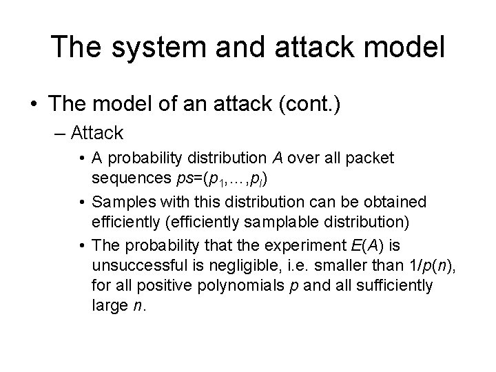 The system and attack model • The model of an attack (cont. ) – The system and attack model • The model of an attack (cont. ) –