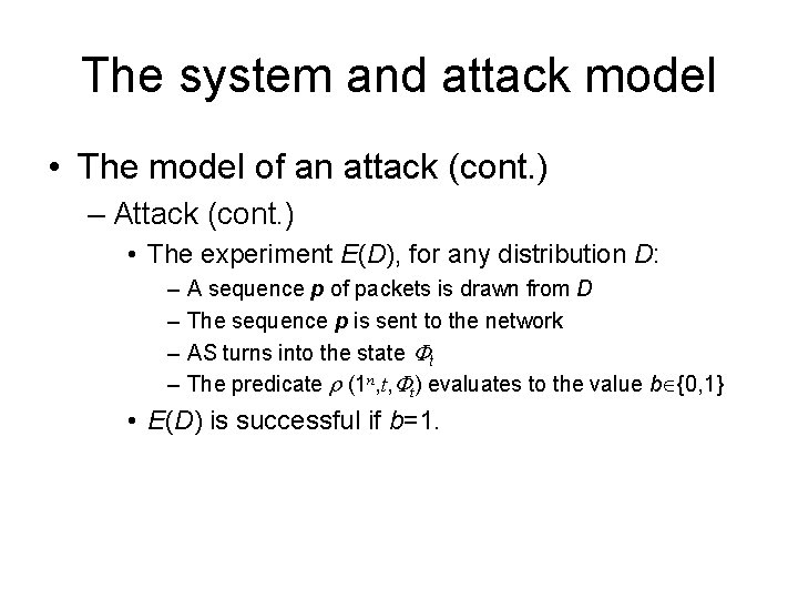 The system and attack model • The model of an attack (cont. ) – The system and attack model • The model of an attack (cont. ) –