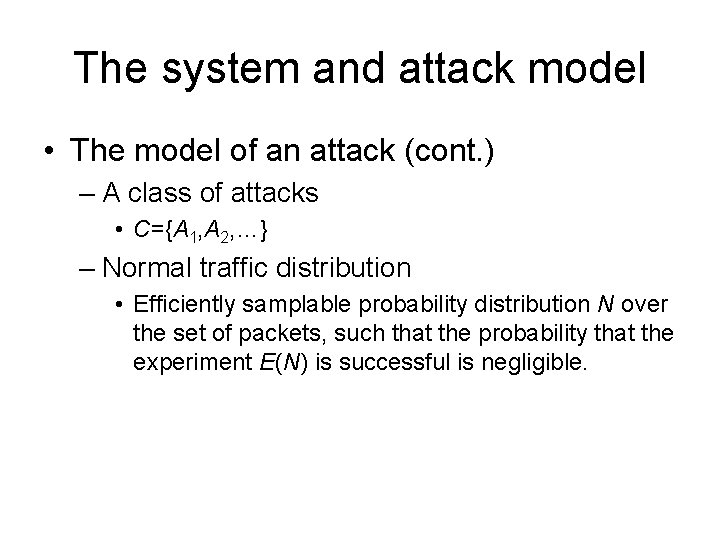 The system and attack model • The model of an attack (cont. ) – The system and attack model • The model of an attack (cont. ) –