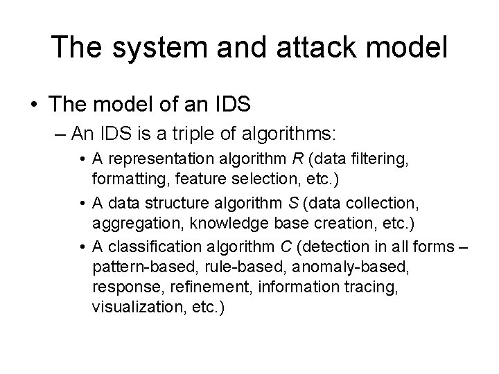 The system and attack model • The model of an IDS – An IDS The system and attack model • The model of an IDS – An IDS