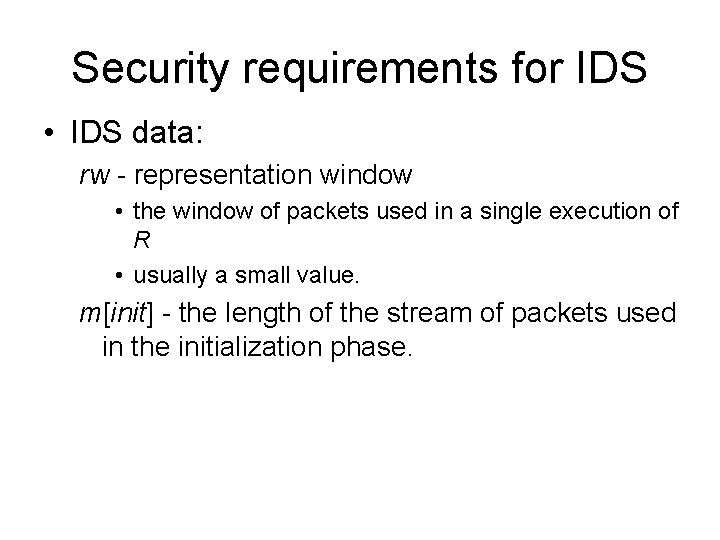 Security requirements for IDS • IDS data: rw - representation window • the window Security requirements for IDS • IDS data: rw - representation window • the window