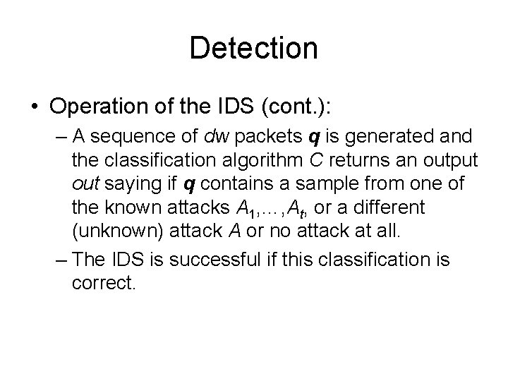 Detection • Operation of the IDS (cont. ): – A sequence of dw packets Detection • Operation of the IDS (cont. ): – A sequence of dw packets