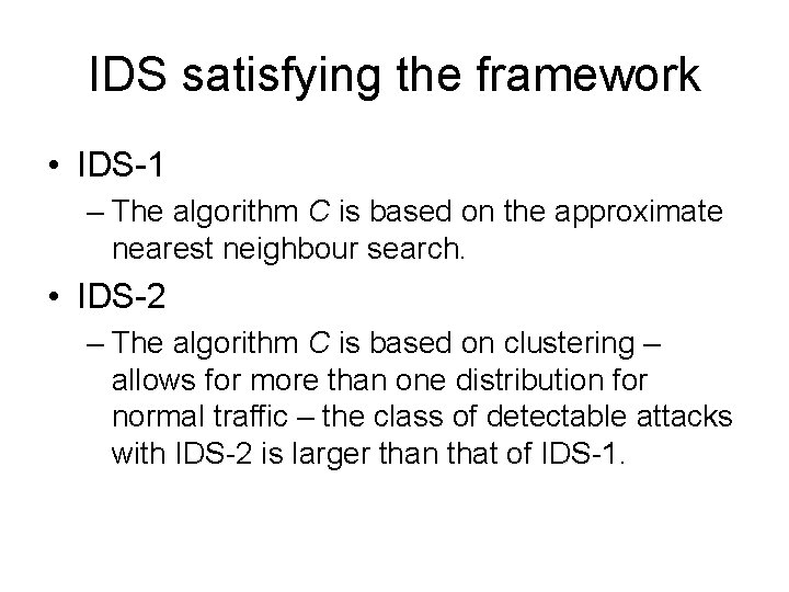 IDS satisfying the framework • IDS-1 – The algorithm C is based on the IDS satisfying the framework • IDS-1 – The algorithm C is based on the