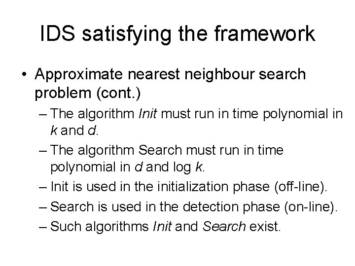 IDS satisfying the framework • Approximate nearest neighbour search problem (cont. ) – The IDS satisfying the framework • Approximate nearest neighbour search problem (cont. ) – The