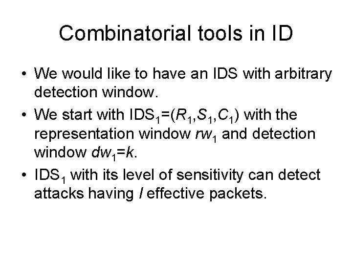 Combinatorial tools in ID • We would like to have an IDS with arbitrary Combinatorial tools in ID • We would like to have an IDS with arbitrary