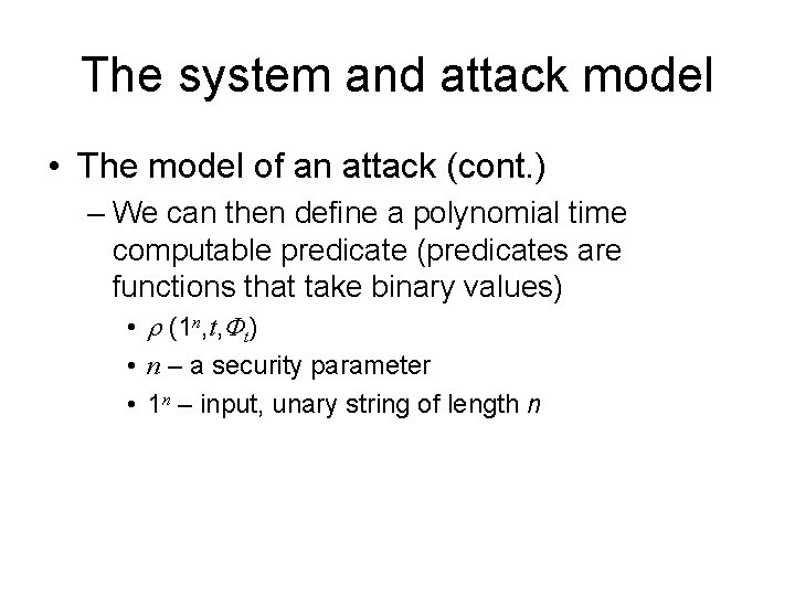The system and attack model • The model of an attack (cont. ) – The system and attack model • The model of an attack (cont. ) –