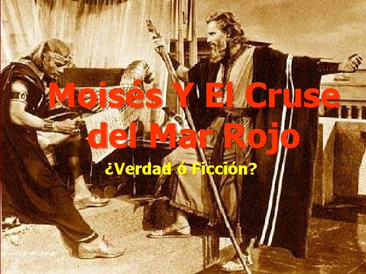 Moisés Y El Cruse del Mar Rojo ¿Verdad ó Ficción? 