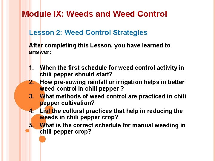 Module IX: Weeds and Weed Control Lesson 2: Weed Control Strategies After completing this