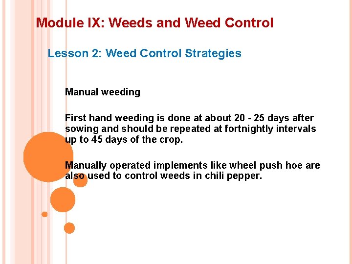 Module IX: Weeds and Weed Control Lesson 2: Weed Control Strategies Manual weeding First