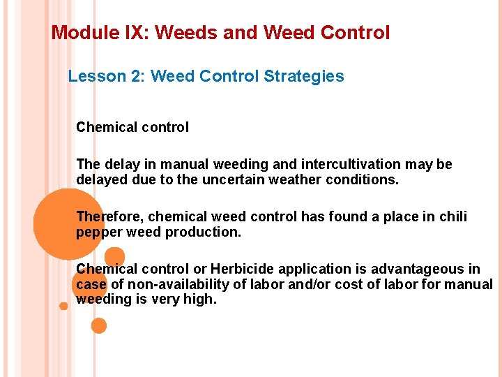 Module IX: Weeds and Weed Control Lesson 2: Weed Control Strategies Chemical control The