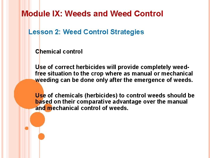 Module IX: Weeds and Weed Control Lesson 2: Weed Control Strategies Chemical control Use