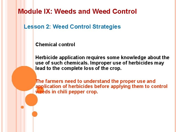 Module IX: Weeds and Weed Control Lesson 2: Weed Control Strategies Chemical control Herbicide