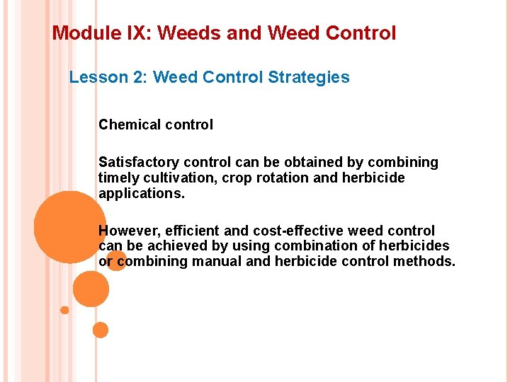 Module IX: Weeds and Weed Control Lesson 2: Weed Control Strategies Chemical control Satisfactory