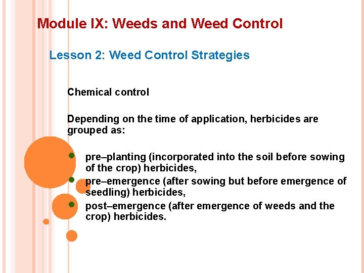 Module IX: Weeds and Weed Control Lesson 2: Weed Control Strategies Chemical control Depending