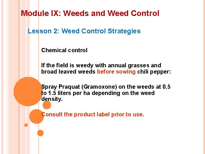 Module IX: Weeds and Weed Control Lesson 2: Weed Control Strategies Chemical control If