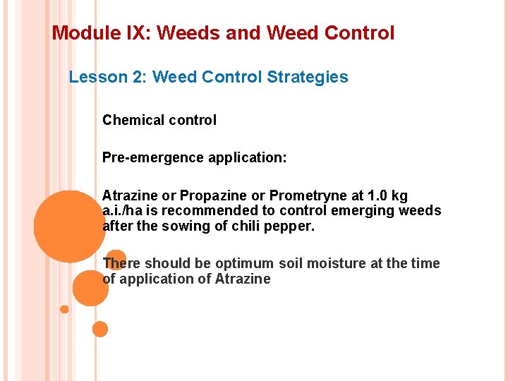 Module IX: Weeds and Weed Control Lesson 2: Weed Control Strategies Chemical control Pre-emergence