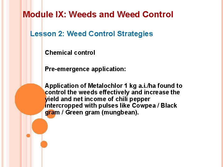 Module IX: Weeds and Weed Control Lesson 2: Weed Control Strategies Chemical control Pre-emergence