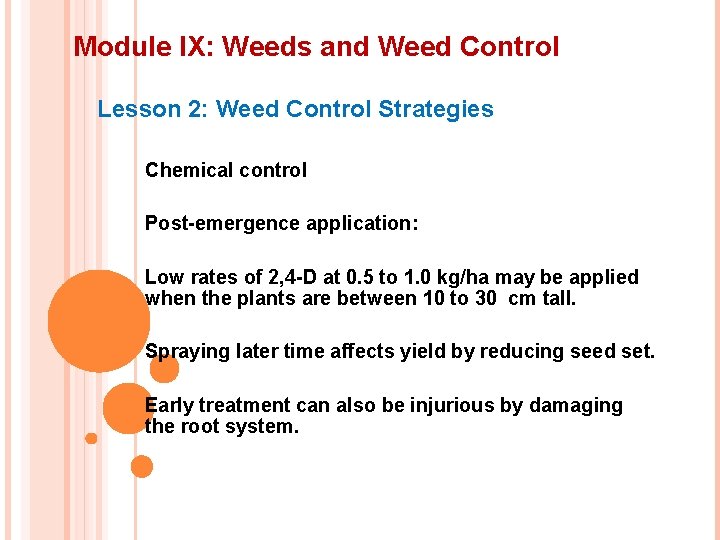 Module IX: Weeds and Weed Control Lesson 2: Weed Control Strategies Chemical control Post-emergence