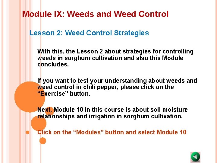 Module IX: Weeds and Weed Control Lesson 2: Weed Control Strategies With this, the