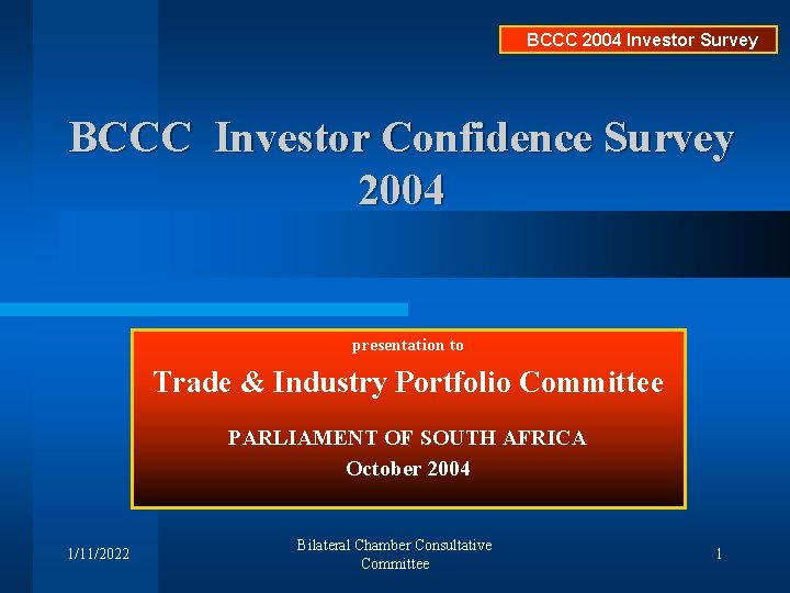 BCCC 2004 Investor Survey BCCC Investor Confidence Survey 2004 presentation to Trade & Industry