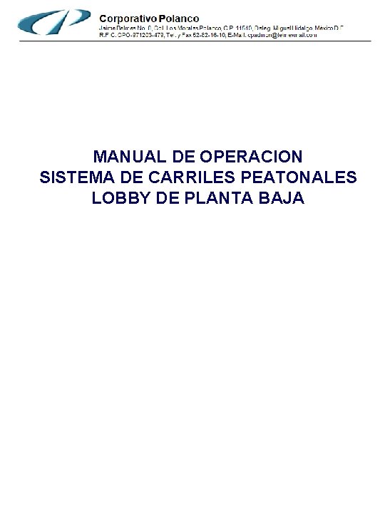 MANUAL DE OPERACION SISTEMA DE CARRILES PEATONALES LOBBY DE PLANTA BAJA 