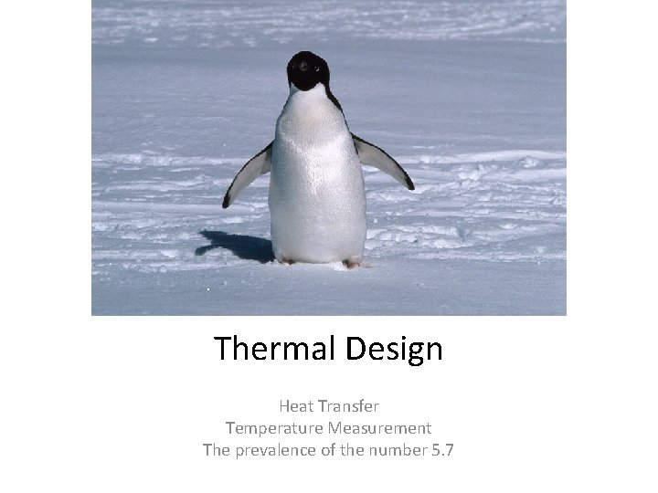 Thermal Design Heat Transfer Temperature Measurement The prevalence of the number 5. 7 Thermal Design Heat Transfer Temperature Measurement The prevalence of the number 5. 7