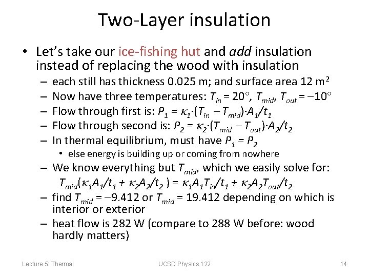 Two-Layer insulation • Let’s take our ice-fishing hut and add insulation instead of replacing Two-Layer insulation • Let’s take our ice-fishing hut and add insulation instead of replacing