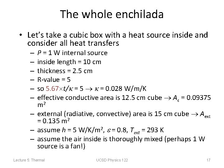 The whole enchilada • Let’s take a cubic box with a heat source inside