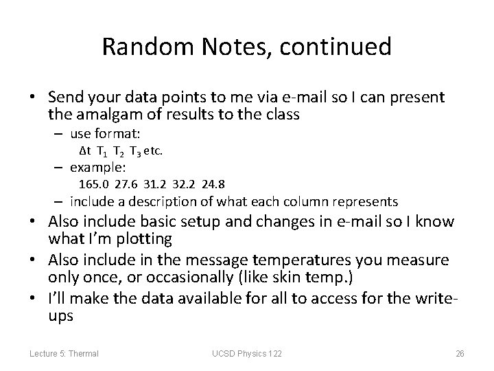 Random Notes, continued • Send your data points to me via e-mail so I