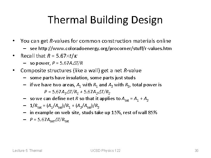 Thermal Building Design • You can get R-values for common construction materials online – Thermal Building Design • You can get R-values for common construction materials online –
