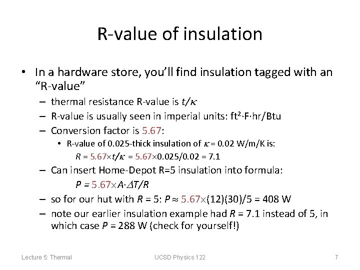 R-value of insulation • In a hardware store, you’ll find insulation tagged with an