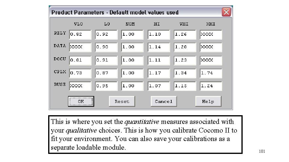 This is where you set the quantitative measures associated with your qualitative choices. This