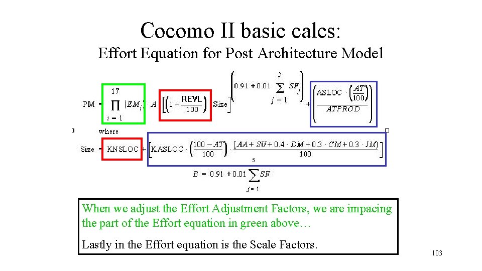 Cocomo II basic calcs: Effort Equation for Post Architecture Model When we adjust the