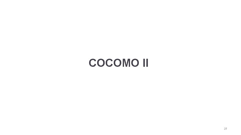 COCOMO II 27 
