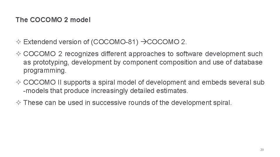 The COCOMO 2 model ² Extendend version of (COCOMO-81) COCOMO 2. ² COCOMO 2