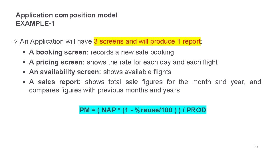 Application composition model EXAMPLE-1 ² An Application will have 3 screens and will produce