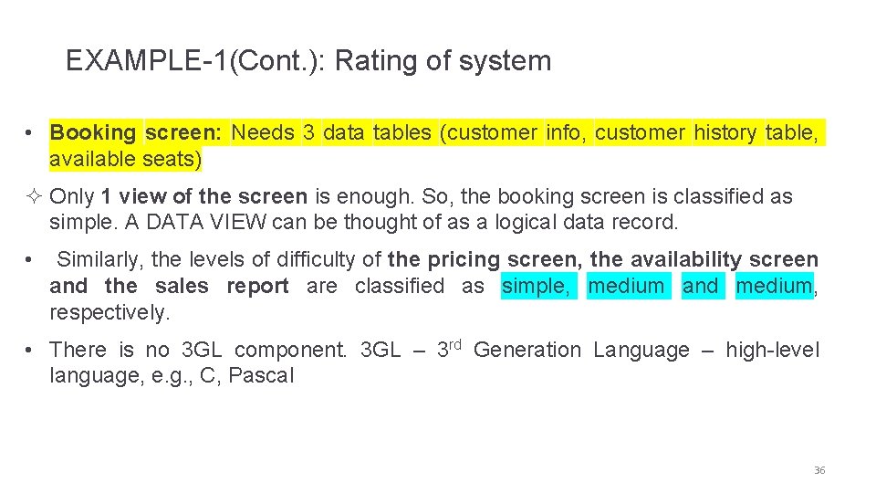 EXAMPLE-1(Cont. ): Rating of system • Booking screen: Needs 3 data tables (customer info,